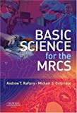 Basic Science for the MRCS by Andrew T Raftery BSc MBChB(Hons) MD FRCS(Eng) FRCS(Ed) (2006-06-09)