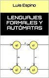 Lenguajes formales y autómatas (Spanish Edition)