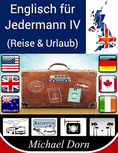 Englisch für Jedermann IV: (Reise & Urlaub) (German Edition)