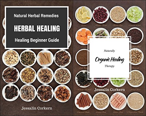 Herbal Healing Natural Herbal Remedies Healing Beginner Guide: With Naturally Organic Healing Therapy