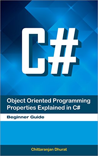 Object Oriented Programming Properties Explained in C#: Beginner Guide (English Edition)