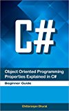 Object Oriented Programming Properties Explained in C#: Beginner Guide (English Edition)