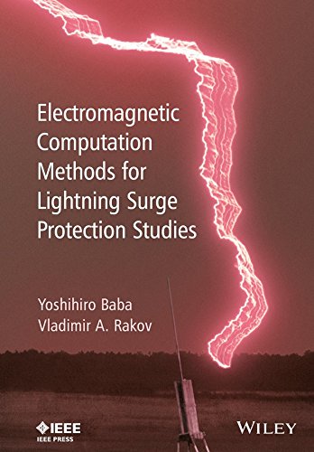 Electromagnetic Computation Methods for Lightning Surge Protection Studies (Wiley - IEEE)