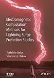 Electromagnetic Computation Methods for Lightning Surge Protection Studies (Wiley - IEEE)