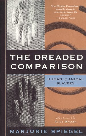 The Dreaded Comparison: Human and Animal Slavery by Marjorie Spiegel (1997-04-03)