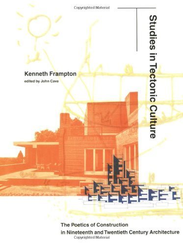 Studies in Tectonic Culture: The Poetics of Construction in Nineteenth and Twentieth Century Architecture by Kenneth Frampton (2001-10-01)