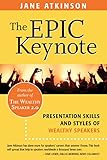 The Epic Keynote: Presentation Skills and Styles of The Wealthy Speaker (The Wealthy Speaker Series)