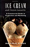 Ice Cream and Frozen Deserts: A Commercial Guide to Production and Marketing by Malcolm Stogo (1997-12-23)