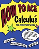 How to Ace Calculus: The Streetwise Guide by Colin Adams (1998-07-15)