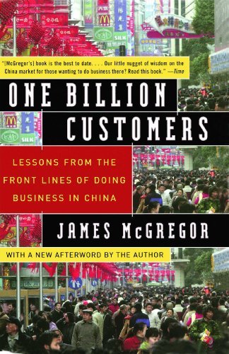 One Billion Customers: Lessons from the Front Lines of Doing Business in China by James McGregor (2007-09-04)