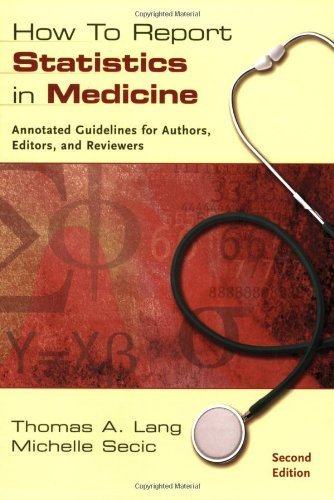 How to Report Statistics in Medicine: Annotated Guidelines for Authors, Editors, and Reviewers (2006-08-30)