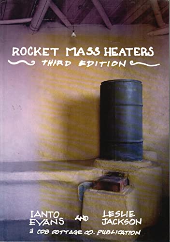 Rocket Mass Heaters, 3rd Edition
