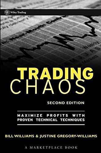 Trading Chaos: Maximize Profits with Proven Technical Techniques by Justine Gregory-Williams (2004-02-27)