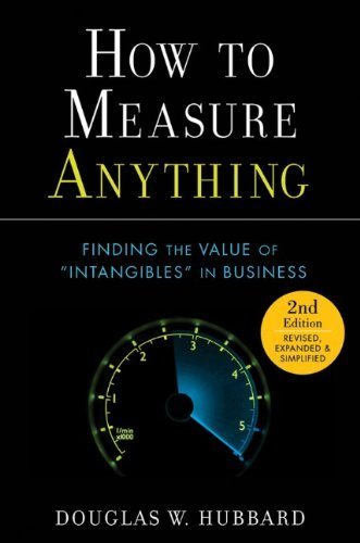 How to Measure Anything: Finding the Value of Intangibles in Business by Douglas W. Hubbard (2010-04-12)