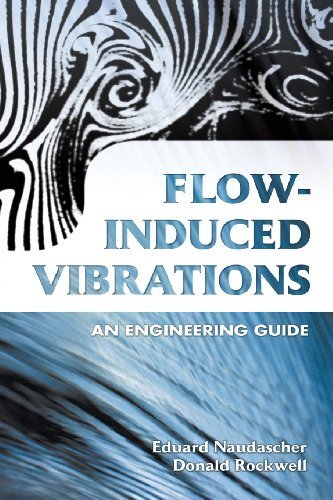 Flow-Induced Vibrations: An Engineering Guide (Dover Civil and Mechanical Engineering) by Eduard Naudascher (2005-07-27)