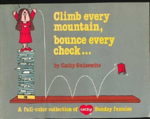 Climb Every Mountain, Bounce Every Check: A Cathy Sunday Collection by Cathy Guisewite (1984-01-03)