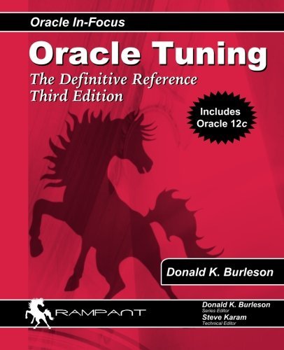 Oracle Tuning: The Definitive Reference by Donald K. Burleson (2014-02-27)