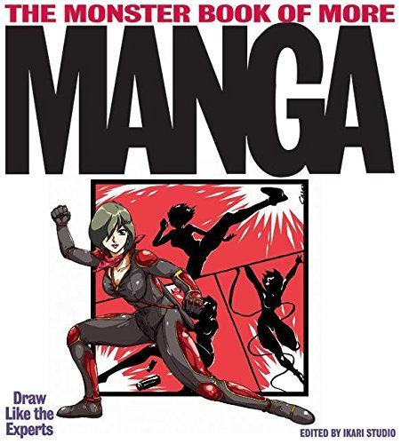 The Monster Book of More Manga: Draw Like the Experts by Ikari Studio (2007-04-10)