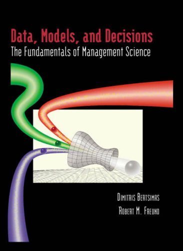 Data, Models, and Decisions: The Fundamentals of Management Science by Dimitris Bertsimas (2004-06-03)