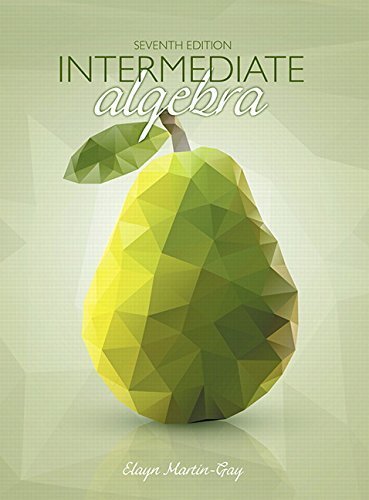 Intermediate Algebra (7th Edition) by Elayn Martin-Gay (2016-01-15)
