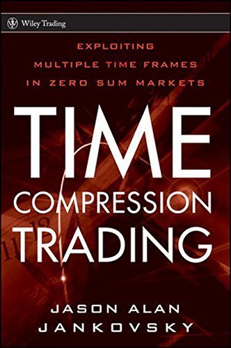 Time Compression Trading: Exploiting Multiple Time Frames in Zero Sum Markets by Jason Alan Jankovsky (2010-10-05)