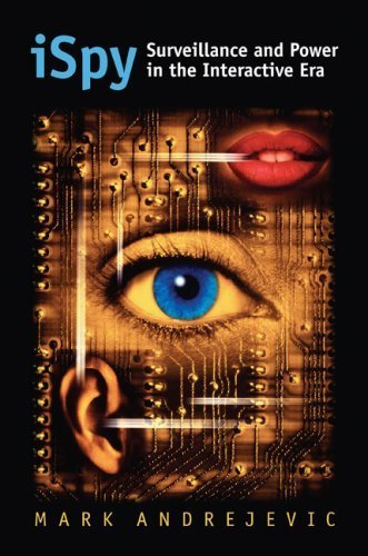 iSpy: Surveillance and Power in the Interactive Era (Culture America) (Culture America (Paperback)) by Mark Andrejevic (2007-09-19)