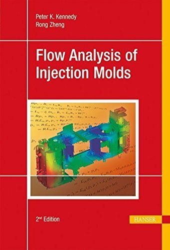 Flow Analysis of Injection Molds by Peter Kennedy (2013-04-15)