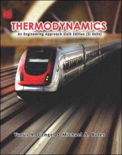 Thermodynamics: An Engineering Approach Sixth Edition (SI Units) by Yunus A. Cengel (2007-05-22)