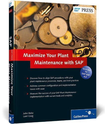 Maximize Your Plant Maintenance with SAP by John Hoke (2008-09-28)