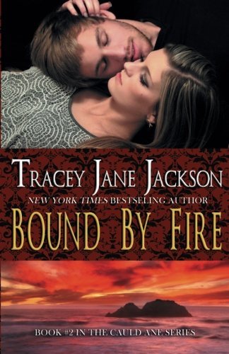 Bound By Fire (Cauld Ane Series) by Tracey Jane Jackson (2013-01-25)