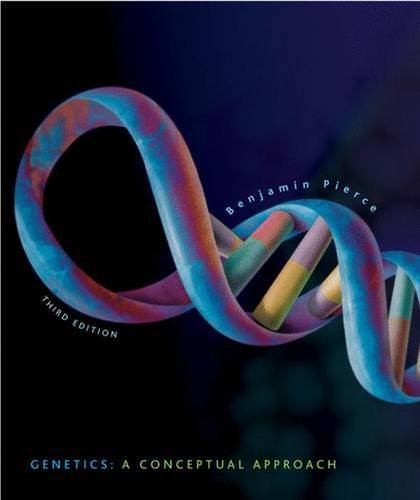 Genetics: A Conceptual Approach 3rd Edition by Benjamin A. Pierce (2007-12-17)