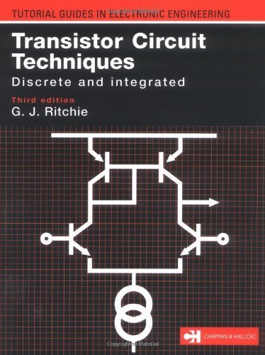 Transistor Circuit Techniques: Discrete and integrated (TUTORIAL GUIDES IN ELECTRONIC ENGINEERING) by Gordon J. Ritchie (2003-05-12)