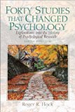 Forty Studies that Changed Psychology: Explorations into the History of Psychological Research (6th Edition) by Roger R. Hock (2008-04-30)