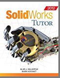 SolidWorks 2012 Tutor by Alan J. Kalameja (2012-06-18)