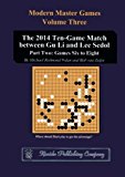 The 2014 Ten-Game Match between Gu Li and Lee Sedol: Part Two: Games Six to Eight (Modern Master Games) (Volume 3) by Michael Redmond 9-dan (2016-01-11)