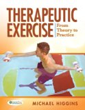 Therapeutic Exercise: From Theory to Practice by Michael Higgins PhD ATC PT CSCS (2011-04-19)