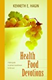 Health Food Devotions by Kenneth E Hagin (2001-01-02)