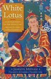 White Lotus: An Explanation of the Seven-Line Prayer to Guru Padmasambhava by Jamgon Mipham (2015-09-01)