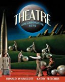 Theatre: Collaborative Acts (3rd Edition) by Ronald J. Wainscott (2009-01-17)