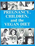 Pregnancy, Children, and the Vegan Diet by Michael Klaper (1991-05-01)