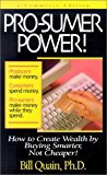 Pro-sumer Power!: How to Create Wealth by Buying Smarter, Not Cheaper! by Bill Quain (2000-04-04)