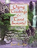 Qigong Teachings of a Taoist Immortal: Eight Essential Exercises of Master Li Chung-Yun: The Eight Essential Exercises of Master Li Ching-Yun by Stuart Alve Olson (2002-01-01)