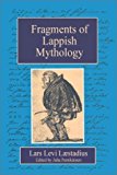 Fragments of Lappish Mythology by Lars Levi Laestadius (2002-01-01)