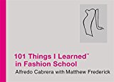 101 Things I Learned in Fashion School by Alfredo Cabrera (2010-05-20)
