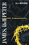 James and 1 & 2 Peter (Ironside Commentaries) by H. A. Ironside (1996-12-03)