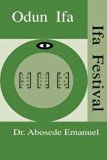 Odun Ifa. Ifa Festival by Abosede Emanuel (1978-01-01)