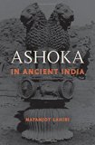 Ashoka in Ancient India by Nayanjot Lahiri (2015-08-05)