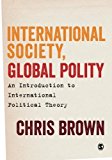 International Society, Global Polity: An Introduction to International Political Theory by Chris Brown (2015-02-05)