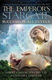 The Emperor's Stargate - Success on All Levels: A Guide to the Ancient Chinese System of Zi Wei Dou Shu by Albert Cheung (2013-09-01)