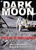 Dark Moon: Apollo and the Whistle-Blowers by Mary Bennett (2001-04-02)